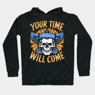 Your Time Will Come, No Pain No Gain Hoodie